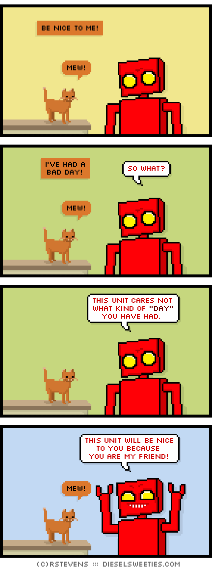 roger the cat, red robot, smile : mew! i've had a bad day! be nice to me! this unit cares not what kind of 